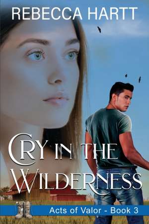 Cry in the Wilderness de Rebecca Hartt