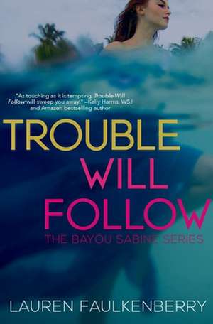 Trouble Will Follow de Lauren Faulkenberry