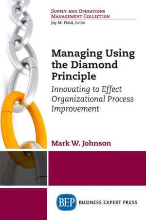 Managing Using the Diamond Principle de Mark W. Johnson