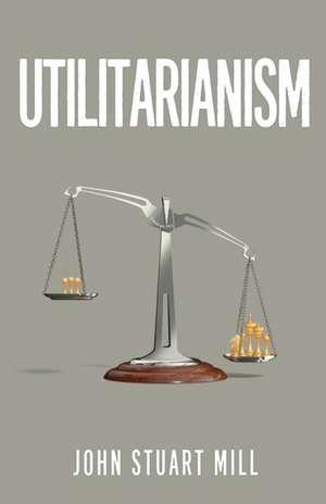 Utilitarianism de John Stuart Mill