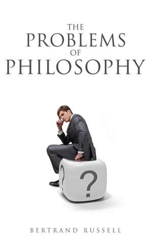 The Problems of Philosophy de Bertrand Russell