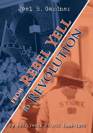 From Rebel Yell to Revolution de Joel B. Gardner