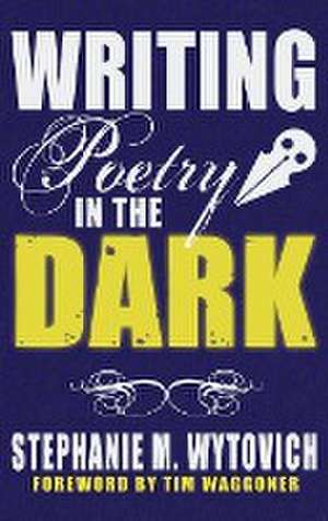 Writing Poetry in the Dark de Linda D. Addison