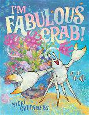 I'm Fabulous Crab de Nicki Greenberg