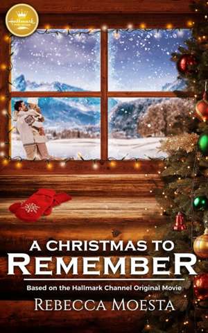 A Christmas to Remember de Rebecca Moesta