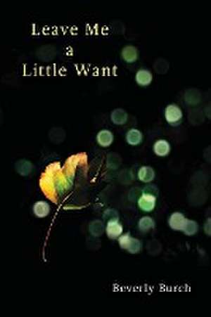 Leave Me a Little Want de Beverly Burch