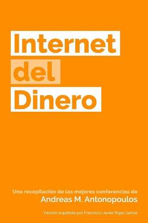 Internet del Dinero de Andreas M Antonopoulos