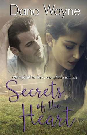 Secrets Of The Heart de Dana Wayne