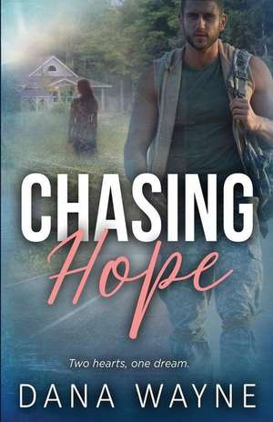 Chasing Hope de Dana Wayne