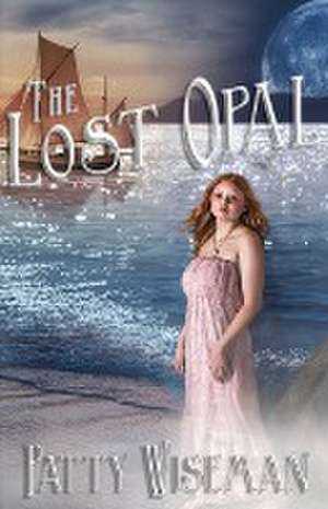 The Lost Opal de Patty Wiseman