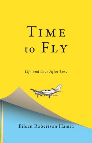 Time to Fly de Eileen Robertson Hamra