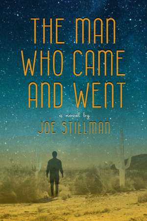 The Man Who Came and Went de Joe Stillman