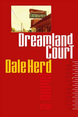 Dreamland Court de Dale Herd