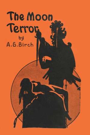 The Moon Terror de A. G. Birch