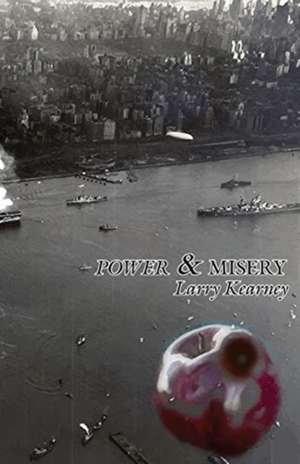 Power & Misery de Larry Kearney