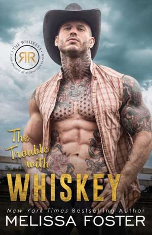 The Trouble with Whiskey de Melissa Foster