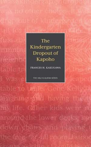 The Kindergarten Dropout of Kapoho de Frances H. Kakugawa