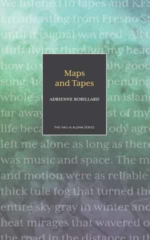 Maps and Tapes de Adrienne Robillard