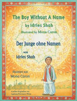 The Boy without a Name -- Der Junge ohne Namen de Idries Shah