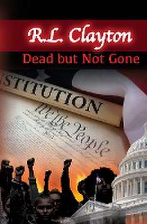 Dead But Not Gone de Robert Clayton