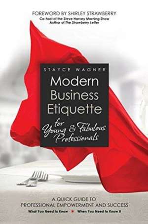 Modern Business Etiquette for Young & Fabulous Professionals de Stayce Wagner