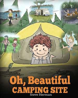 Oh, Beautiful Camping Site: Camping Book for Kids with Beautiful Illustrations. Stunning Nature Featuring RVs, Lakes, Waterfalls, Fishing, Hiking, de Steve Herman