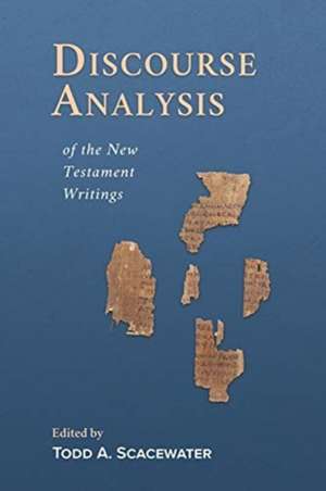 Discourse Analysis of the New Testament Writings de Todd A. Scacewater