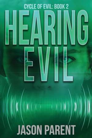 Hearing Evil de Jason Parent