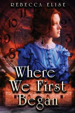 Where We First Began de Rebecca Elise
