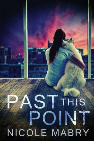 Past This Point de Nicole Mabry