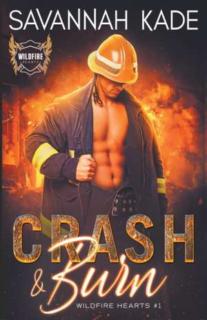 Crash & Burn de Savannah Kade