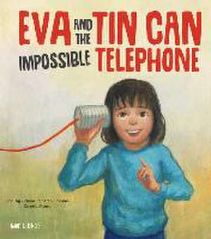 Eva and the Impossible Tin Can Telephone de Joaquin Carreno