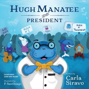 Hugh Manatee for President de Carla Siravo