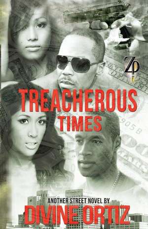 Treacherous Times de Divine Ortiz