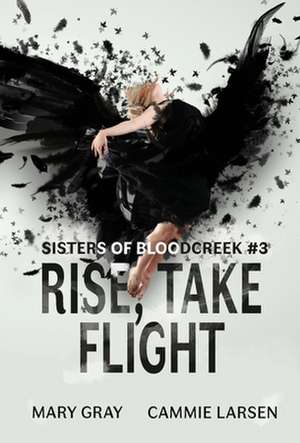 Rise, Take Flight de Mary Gray