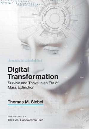 Digital Transformation: Survive and Thrive in an Era of Mass Extinction de Thomas M. Siebel