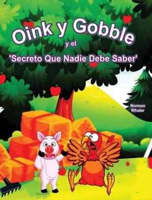 Oink y Gobble y el 'Secreto Que Nadie Debe Saber' de Norman Whaler