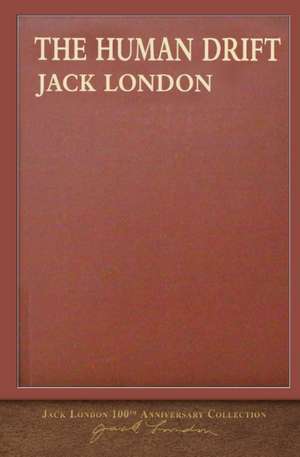 The Human Drift de Jack London