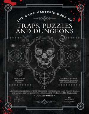 The Game Master's Book of Traps, Puzzles and Dungeons de Jeff Ashworth