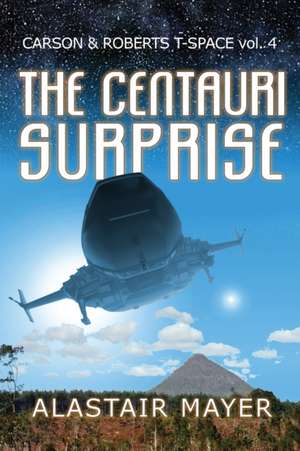 The Centauri Surprise de Alastair Mayer