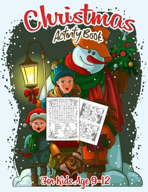 Christmas Activity Book for Kids Ages 9-12: A Creative and Fun Kid Workbook Game for Learning, Coloring, Dot to Dot, Mazes, Word Search and More! de Staci Giron