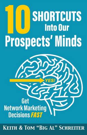 10 Shortcuts into Our Prospects' Minds de Keith Schreiter