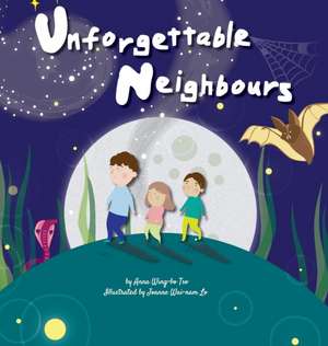 Unforgettable Neighbours de Anna Tso