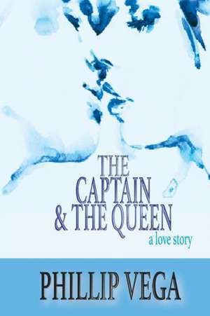The Captain & the Queen de Phillip Vega