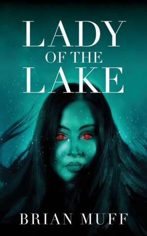 Lady of the Lake de Brian Muff