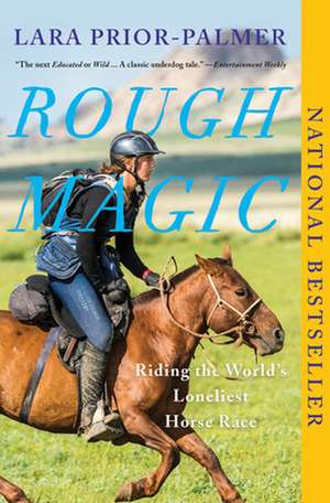 Rough Magic: Riding the World's Loneliest Horse Race de Lara Prior-Palmer