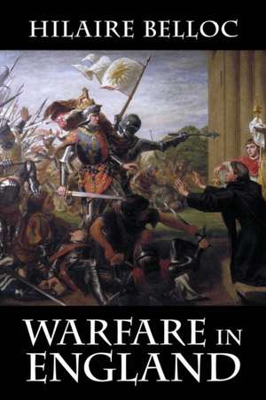 Warfare in England de Hilaire Belloc