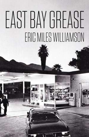 East Bay Grease de Eric Miles Williamson