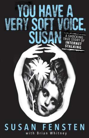 You Have A Very Soft Voice, Susan de Susan Fensten