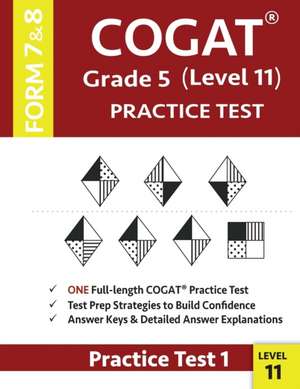 COGAT Grade 5 Level 11 Practice Test Form 7 And 8 de Gifted & Talented Cogat Test Prep Team